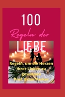 100 Regeln der Liebe: Regeln, um die Herzen Ihrer Lieben zu gewinnen null Book Cover