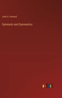 Gymnasts and Gymnastics (Classic Reprint) 3368196901 Book Cover