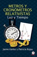 Metros y cronómetros relativistas: Luz y tiempo 1640861718 Book Cover