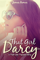 That Girl, Darcy: A Pride and Prejudice Story 0996619313 Book Cover
