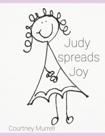 Judy Spreads Joy B0892HW23F Book Cover