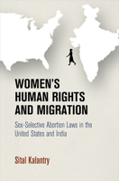 Women's Human Rights and Migration: Sex-Selective Abortion Laws in the United States and India 081224933X Book Cover