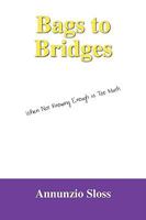 Bags to Bridges: When Not Knowing Enough Is Too Much 1432735101 Book Cover