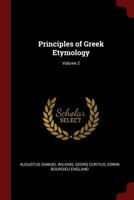 Principles of Greek Etymology; Volume 2 0344183319 Book Cover