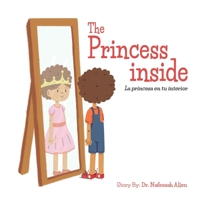 The Princess Inside: La Princesa en Tu Interior B0B92HRLXG Book Cover