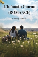 L'Infausto Giorno (ROMANCE) (Italian Edition) B0CRN5BL12 Book Cover