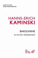 Bakounine, La Vie d'Un Revolutionnaire 2251200452 Book Cover