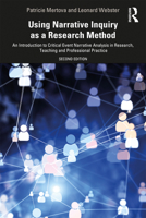 Using Narrative Inquiry as a Research Method: An Introduction to Critical Event Narrative Analysis in Research, Teaching and Professional Practice 1138354813 Book Cover