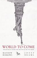 World to Come: The Return of Trump and the End of the Old Order 106852572X Book Cover