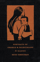 Portraits of Israelis and Palestinians: For My Parents 1887128832 Book Cover