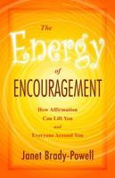 The Energy of Encouragement: How Affirmation Can Lift You and Everyone Around You 1933204524 Book Cover