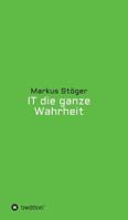 IT die ganze Wahrheit 3734551412 Book Cover