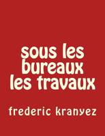 sous les bureaux les travaux 1536814954 Book Cover