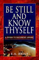 BE STILL AND KNOW THYSELF 1430326093 Book Cover