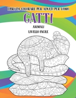 Libri da colorare per adulti per uomo - Livello facile - Animali - Gatti B08R7NP2M4 Book Cover