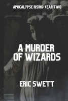 A Murder of Wizards: Apocalypse Rising: Year 2 (Armageddon Angels) B0CNQCRM4K Book Cover