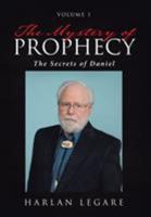 The Mystery of Prophecy: Volume 1, The Secrets of Daniel 164299216X Book Cover