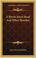 A Burne-Jones Head and Other Sketches 1163594237 Book Cover
