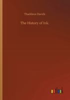 The History of Ink. 3752346817 Book Cover