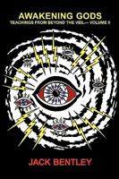 Awakening Gods: Teachings from Beyond the Veil Volume II 142692965X Book Cover