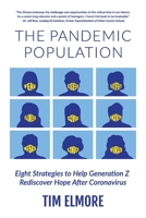 The Pandemic Population: Eight Strategies to Help Generation Z Rediscover Hope After Coronavirus 1732070385 Book Cover