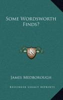 Some Wordsworth Finds? 1432505335 Book Cover