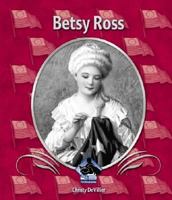 Betsy Ross (First Biographies) 1591975166 Book Cover