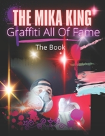 Graffiti All Of Fame The Book: Graffiti All Of Fame By The Mika King B0CDNC8TGW Book Cover