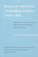 Essays on American Antebellum Politics, 1840-1860 (Walter Prescott Webb Memorial Lectures) 0890961360 Book Cover