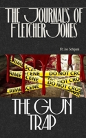 The Journal's of Fletcher Jones: Part 2: The Gun Trap B0H44NJPYH Book Cover