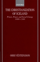 The Christianization of Iceland: Priests, Power, and Social Change 1000-1300 0198207999 Book Cover