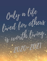 Only a life lived for others is worth living.: 2020-2021 Planner, Super Volunteers Planner with Volunteer Inspirational Quotes, 24 Months Calendar & Large Notebook (Appreciate Gift for Volunteer) 1710236027 Book Cover
