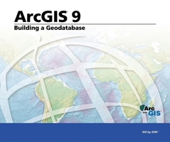 Building a Geodatabase: ArcGIS 9 158948102X Book Cover