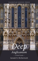 Deep Anglicanism: A Brief Guide B0CVLJM25D Book Cover