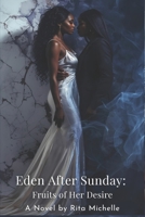 Eden After Sunday: The Fruit of Her Desire B0GC62BM3J Book Cover