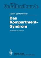 Das Kompartment-Syndrom: Diagnostik Und Therapie Eine Klinische Und Tierexperimentelle Studie 3540150234 Book Cover