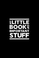 My Little Book of Important Stuff: A notebook for all your great ideas, thoughts, & plans (6 x 9, 100+ Pages, Blank Lined Journal) 1086662660 Book Cover