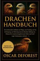 Drachenhandbuch: Ein umfassender Leitfaden zur Pflege, zum Training, zur Unterbringung, zur Fütterung und zur ethischen Haltung von Milanen für ... Halter und Greifvogel-Enthusiasten weltweit. B0G3Y686DT Book Cover