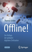 Offline!: Der Kollaps der globalen digitalen Zivilisation 366263385X Book Cover