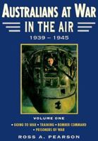 Australians at War in the Air 1939-1945, Volume I: Europe 0864177089 Book Cover