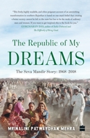The Republic of My Dreams: The Seva Mandir Story 1968-2018 9353570298 Book Cover