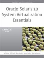 Oracle Solaris 10 System Virtualization Essentials: , Portable Documents 013708188X Book Cover