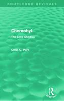 Chernobyl: The Long Shadow 0415677440 Book Cover