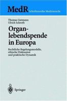 Organlebendspende in Europa: Rechtliche Regelungsmodelle, Ethische Diskussion Und Praktische Dynamik 3540427856 Book Cover