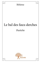 Le bal des faux-derches: Pastiche (French Edition) 2332654062 Book Cover