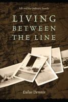 Living Between The Line: Life and The Ordinary Family 143278093X Book Cover