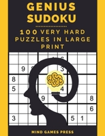 Genius Sudoku: 100 Very Hard Sudoku Puzzles in One Sudoku Puzzle Per Page Large Print Format for Seniors, Adults, Teens, and Smart Kids B08NZRC8HG Book Cover