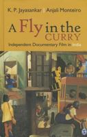 A Fly in the Curry: Independent Documentary Film in India 9351505693 Book Cover