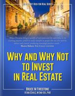 Why and Why Not to Invest in Real Estate: How to get rich for real 1975835212 Book Cover