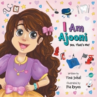I Am Ajooni: Yes, That's Me! 1525599070 Book Cover